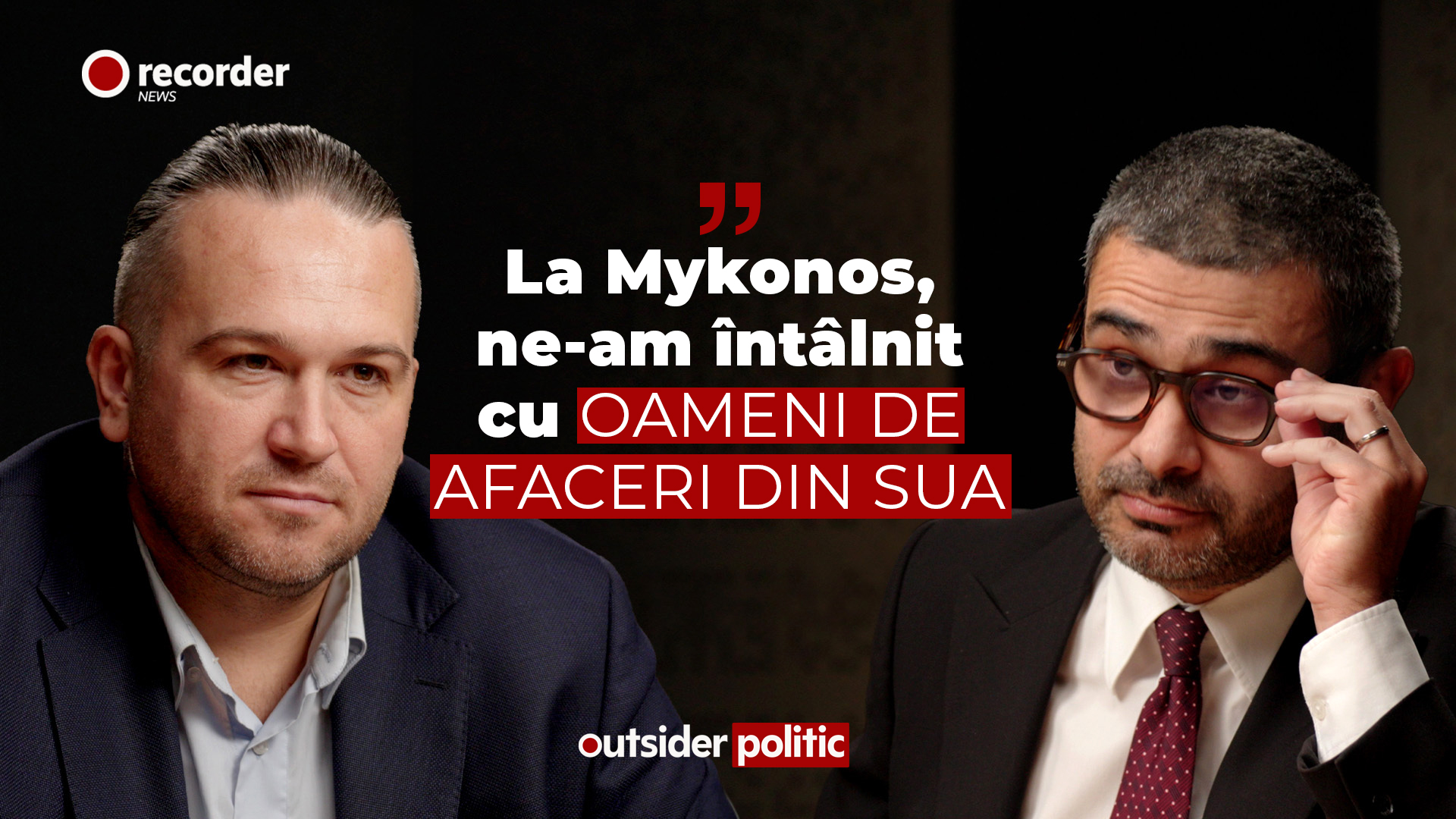 OUTSIDER POLITIC #12. Florin Manole: La Mykonos, ne-am întâlnit cu oameni de afaceri din SUA